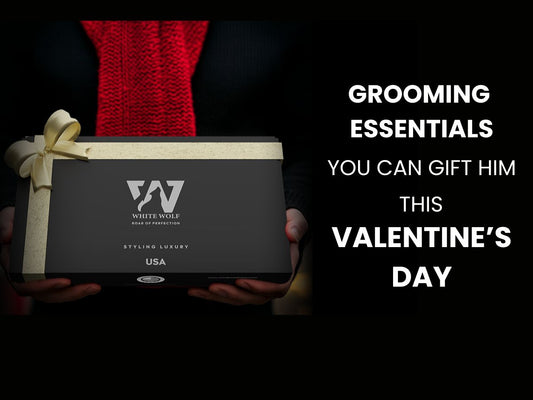 Grooming Essentials You can Gift Him This Valentine’s Day!