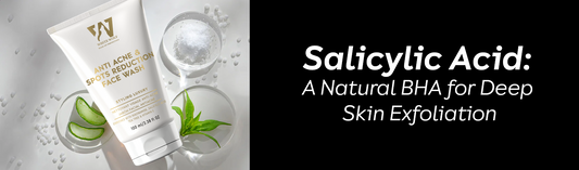 Salicylic Acid: A Natural BHA for Deep Skin Exfoliation