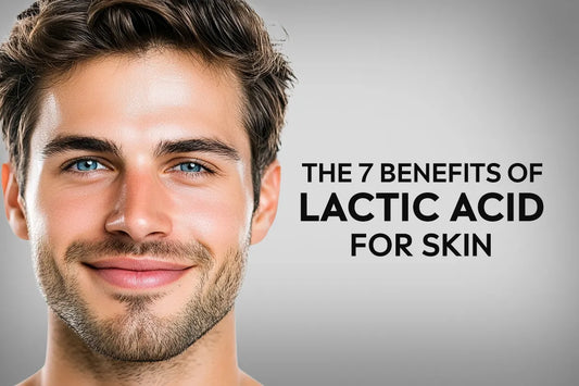 The 7 Benefits of Lactic Acid for Skin